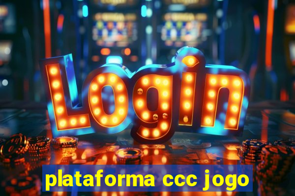 plataforma ccc jogo